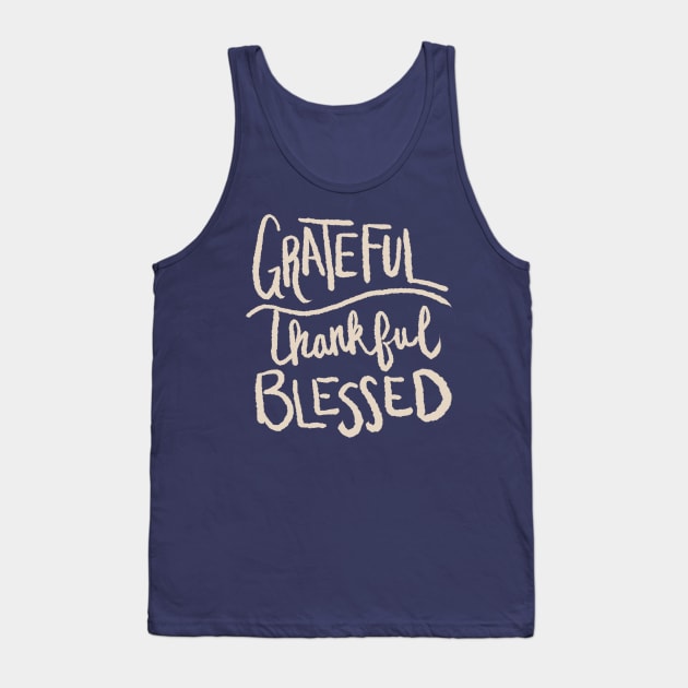 Grateful Thankful Blessed Tank Top by Becki Sturgeon